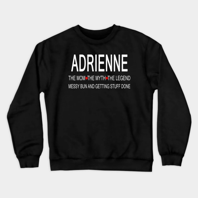 Adrienne Name Gift - Messy Bun And Getting Stuff Done Crewneck Sweatshirt by KieraneGibson